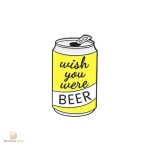 Pin's Bière Wish You Were Beer, accessoire pour les amateurs de bière