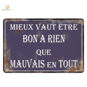 Plaque métal "Mieux vaut être bon à rien" pour amateurs de bière