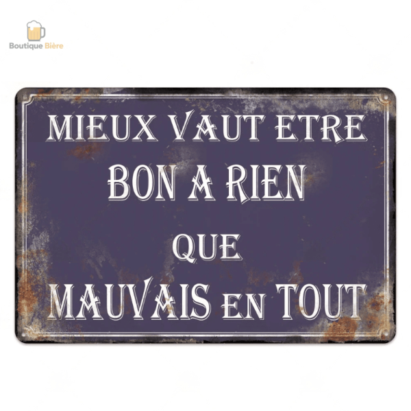 Plaque métal "Mieux vaut être bon à rien" pour amateurs de bière