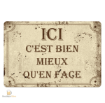 Plaque métal humoristique "Ici c'est mieux qu'en face