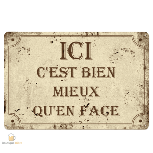Plaque métal humoristique "Ici c'est mieux qu'en face
