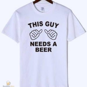 T-Shirt "Ce Mec A Besoin D'Une Bière" en coton