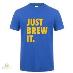 T-Shirt Just Brew It pour amateurs de bière