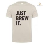 T-Shirt "Just Brew It" pour les rassemblements entre amis
